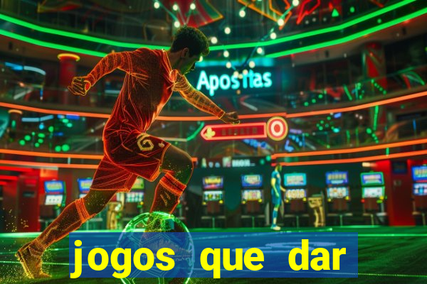 jogos que dar dinheiro de verdade